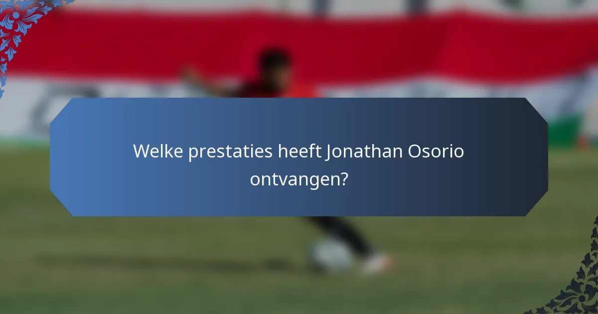 Welke prestaties heeft Jonathan Osorio ontvangen?